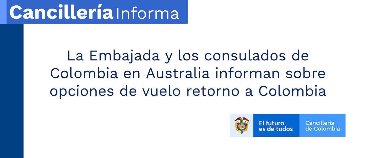 La Embajada y los consulados de Colombia en Australia informan sobre opciones de vuelo retorno a Colombia