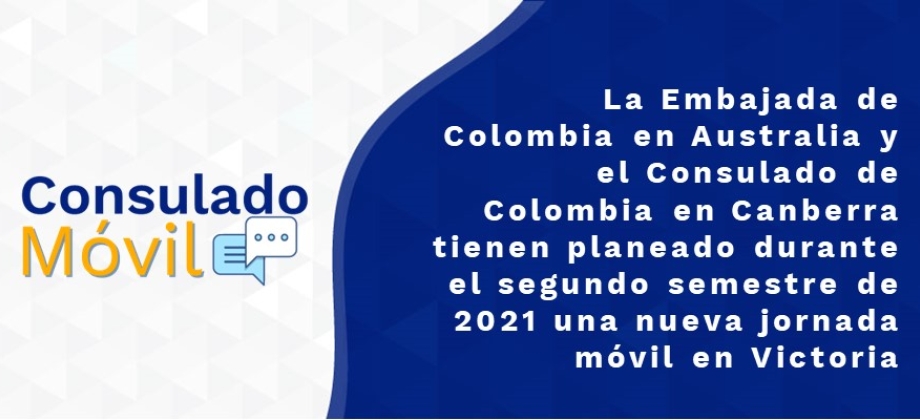 La Embajada de Colombia en Australia y el Consulado de Colombia en Canberra tienen planeado durante el segundo semestre de 2021 una nueva jornada móvil