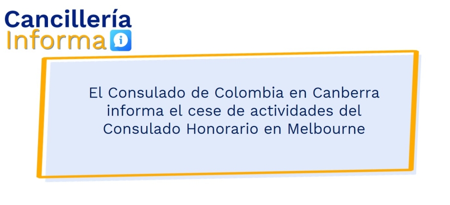 El Consulado de Colombia en Canberra informa el cese de actividades del Consulado Honorario 